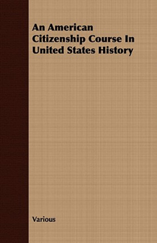 Carte American Citizenship Course In United States History Various