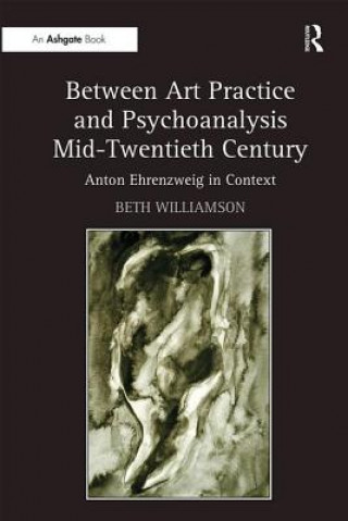 Carte Between Art Practice and Psychoanalysis Mid-Twentieth Century Beth Williamson