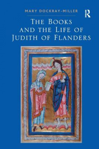 Książka Books and the Life of Judith of Flanders Mary Dockray-Miller