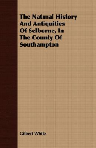 Buch Natural History And Antiquities Of Selborne, In The County Of Southampton Gilbert White