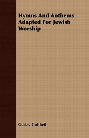 Livre Hymns And Anthems Adapted For Jewish Worship Gustav Gottheil