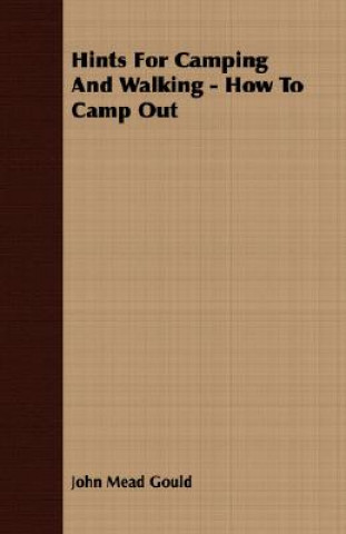 Knjiga Hints for Camping and Walking - How to Camp Out John Mead Gould