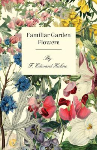Carte Familiar Garden Flowers F. Edward Hulme
