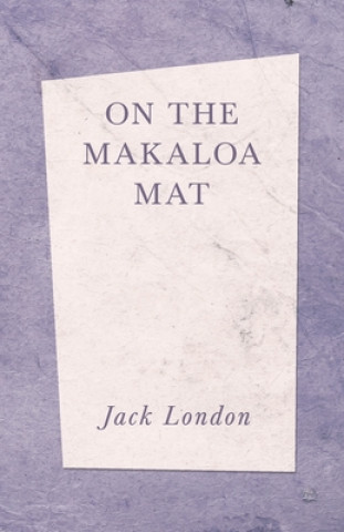 Carte On The Makaloa Mat Jack London