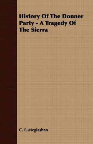 Könyv History Of The Donner Party - A Tragedy Of The Sierra C. F. Mcglashan