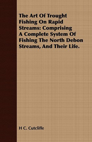 Libro Art Of Trought Fishing On Rapid Streams H C. Cutcliffe