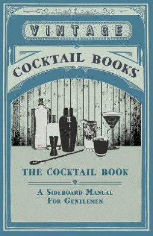Carte Cocktail Book - A Sideboard Manual For Gentlemen Various