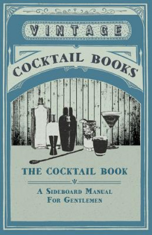 Book Cocktail Book - A Sideboard Manual For Gentlemen Various