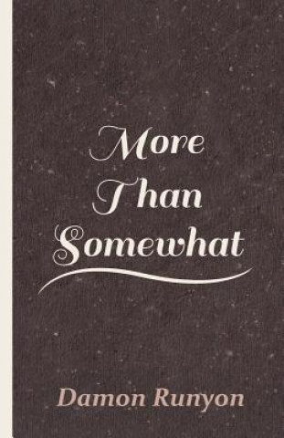 Книга More Than Somewhat Damon Runyon