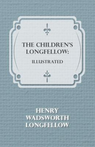 Knjiga Children's Longfellow Henry Wadsworth Longfellow