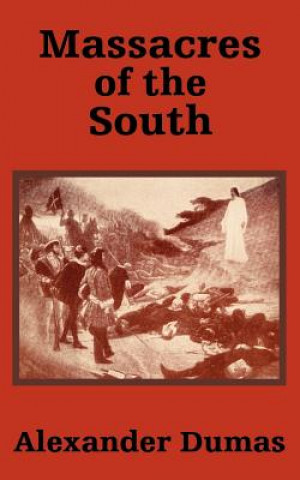 Kniha Massacres of the South Alexandre Dumas