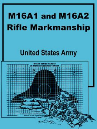 Könyv M16A1 and M16A2 Rifle Marksmanship United States Army