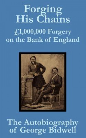 Knjiga Forging his Chains George Bidwell