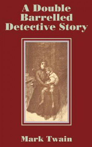 Kniha Double Barrelled Detective Story Mark Twain