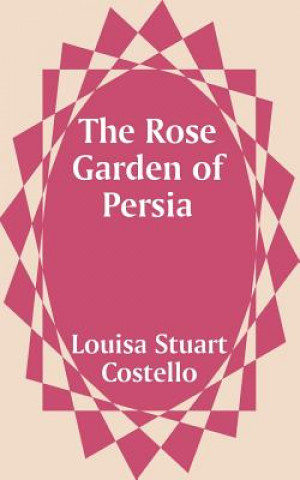 Carte Rose Garden of Persia Louisa Stuart Costello