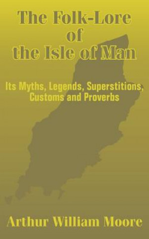 Knjiga Folk-Lore of the Isle of Man Arthur William Moore