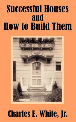 Buch Successful Houses and How to Build Them Jr Charles E White