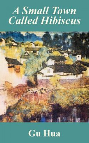 Boek Small Town Called Hibiscus Gu Hua