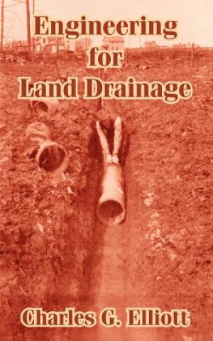 Buch Engineering for Land Drainage Charles G Elliott