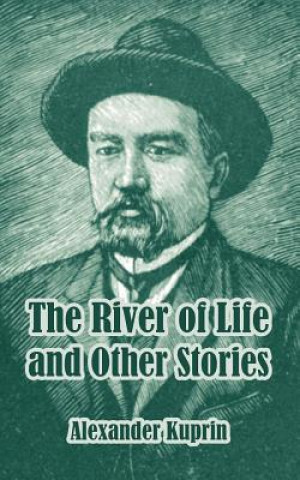 Könyv River of Life and Other Stories Alexander Kuprin
