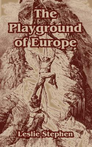 Kniha Playground of Europe Sir Leslie Stephen