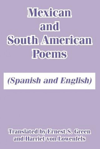 Książka Mexican and South American Poems Ernest S. Green