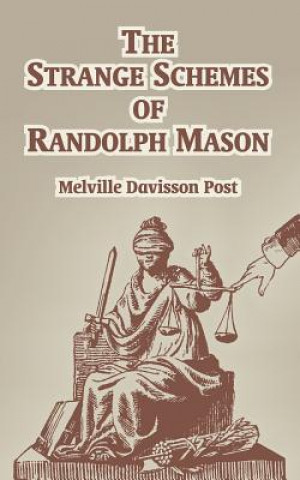 Kniha Strange of Schemes of Randolph Mason Melville Davisson Post