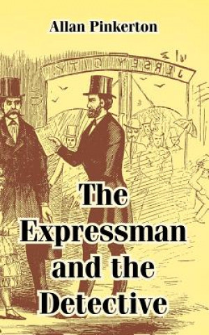 Книга Expressman and the Detective Allan Pinkerton