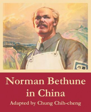 Kniha Norman Bethune in China Chung Chih-Cheng
