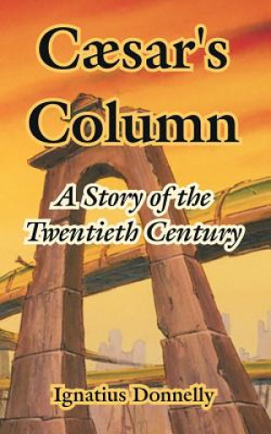 Knjiga Caesar's Column Ignatius Donnelly