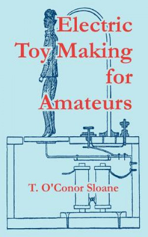 Βιβλίο Electric Toy Making for Amateurs T O'Conor Sloane