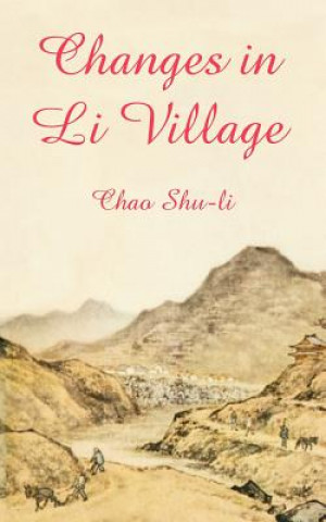 Könyv Changes in Li Village Zhao Shuli
