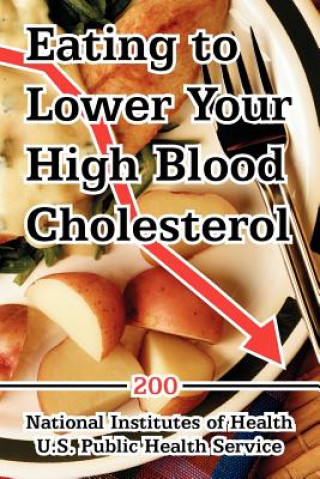 Könyv Eating to Lower Your High Blood Cholesterol Public Health Service U S Public Health Service
