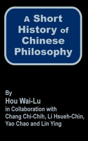 Kniha Short History of Chinese Philosophy Hou Wai-Lu