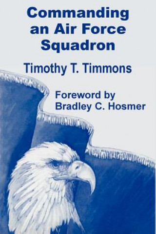 Kniha Commanding an Air Force Squadron Timothy T Timmons