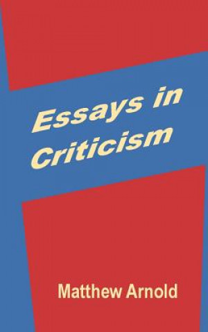 Kniha Essays in Criticism Matthew Arnold