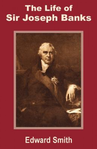 Carte Life of Sir Joseph Banks Professor Edward Smith