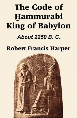 Carte Code of Hammurabi King of Babylon Robert Francis Harper