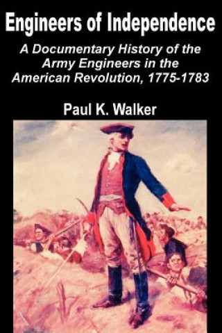 Könyv Engineers of Independence Paul K Walker