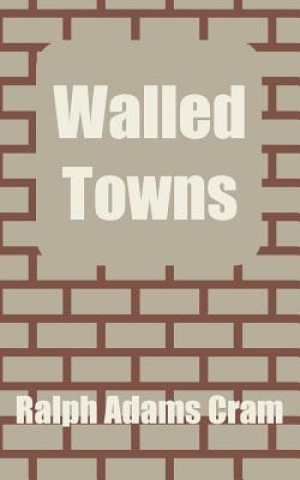 Livre Walled Towns Ralph Adams Cram