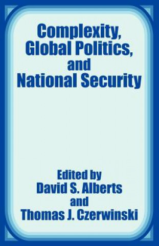 Kniha Complexity, Global Politics, and National Security David S. Alberts