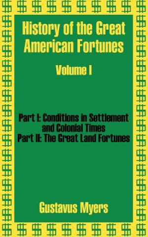 Książka History of the Great American Fortunes (Volume One) Gustavus Myers