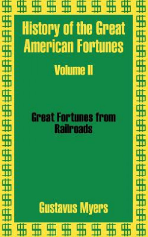 Book History of the Great American Fortunes (Volume Two) Gustavus Myers