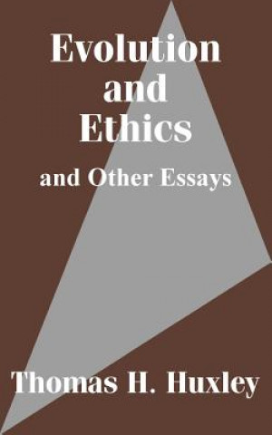 Könyv Evolution and Ethics and Other Essays Thomas Henry Huxley