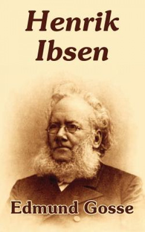 Könyv Henrik Ibsen Edmund Gosse