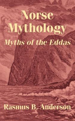 Könyv Norse Mythology Rasmus Bjorn Anderson