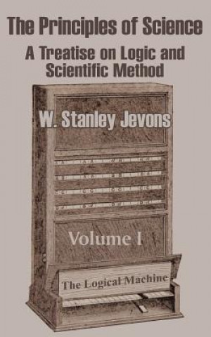 Kniha Principles of Science W Stanley Jevons