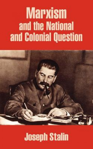 Könyv Marxism and the National and Colonial Question Joseph Stalin