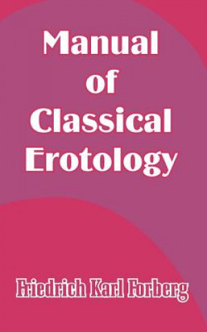 Kniha Manual of Classical Erotology Friedrich Karl Forberg
