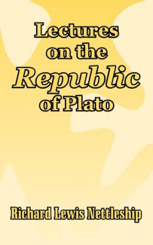 Buch Lectures on the Republic of Plato Richard Lewis Nettleship